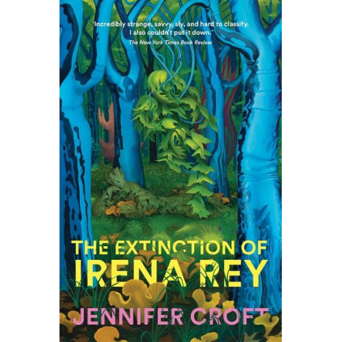 Jennifer Croft - The Extinction of Irena Rey