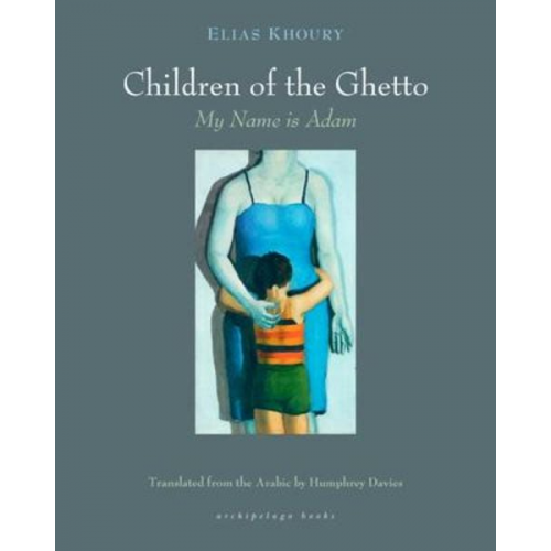 Elias Khoury - The Children of the Ghetto: I