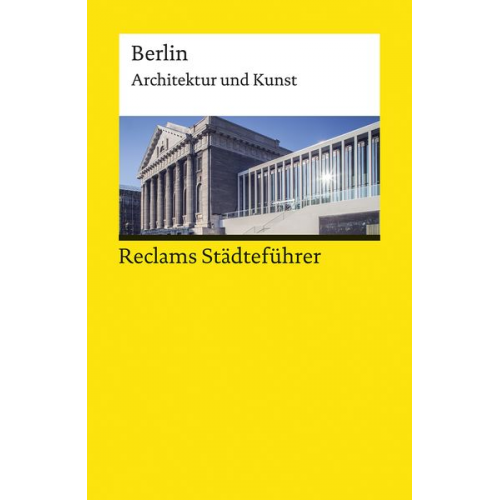 Elisabeth Wünsche-Werdehausen - Reclams Städteführer Berlin. Architektur und Kunst