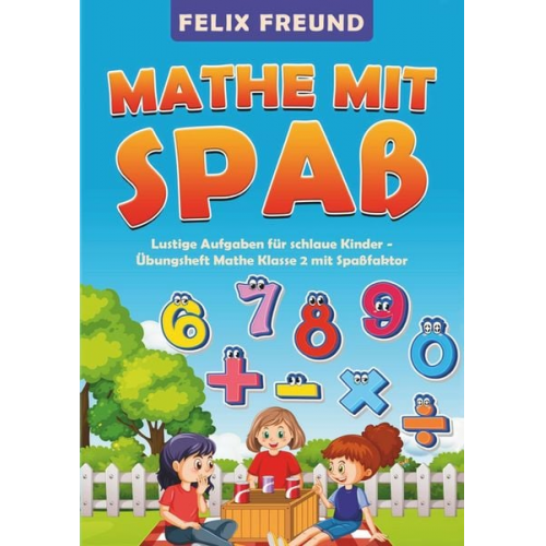 Felix Freund - Mathe mit Spaß