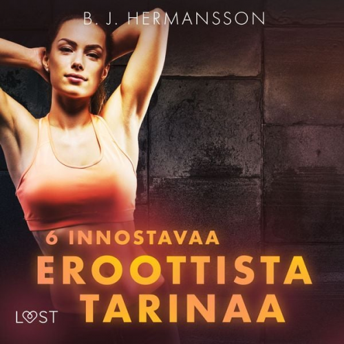 B. J. Hermansson - 6 innostavaa eroottista tarinaa