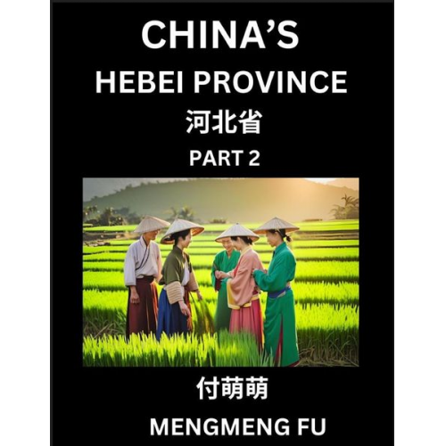 Mengmeng Fu - China's Hebei Province (Part 2)- Learn Chinese Characters, Words, Phrases with Chinese Names, Surnames and Geography