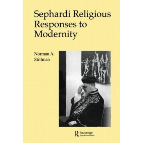 Norman A. Stillman - Sephardi Religious Responses to Modernity