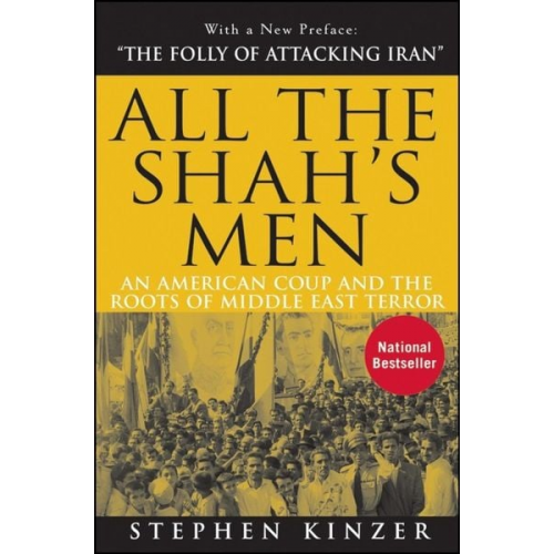 Stephen Kinzer - All the Shah's Men