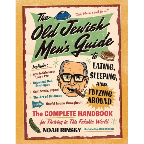 Noah Rinsky - The Old Jewish Men's Guide to Eating, Sleeping, and Futzing Around