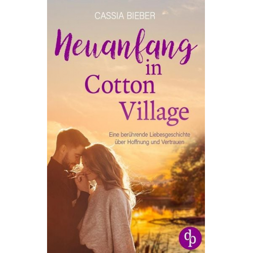 Cassia Bieber - Neuanfang in Cotton Village