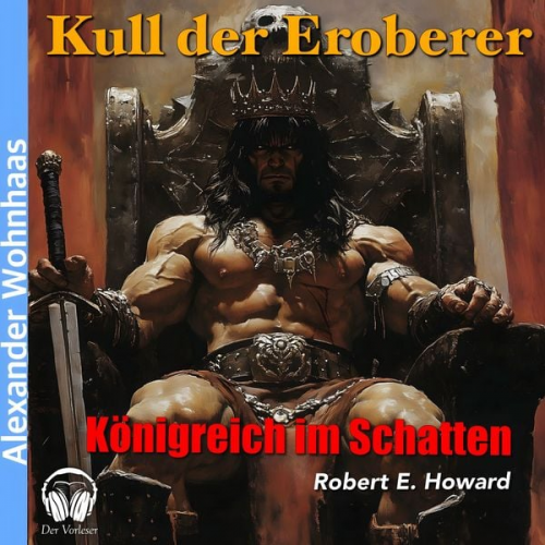 Robert E. Howard - Kull der Eroberer - Königreich im Schatten