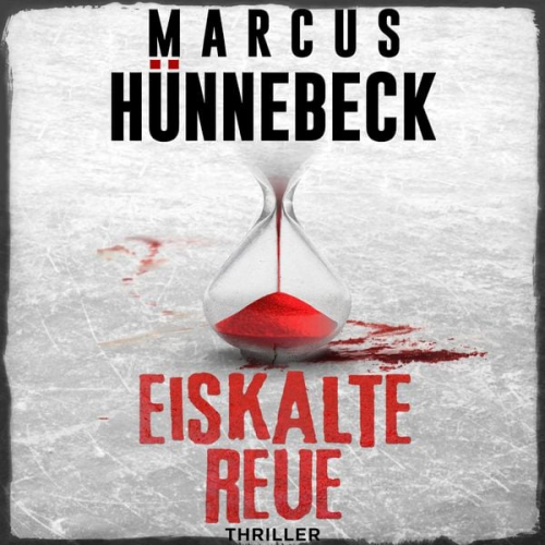 Marcus Hünnebeck - Eiskalte Reue