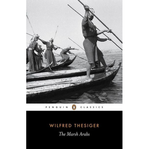 Wilfred Thesiger - The Marsh Arabs