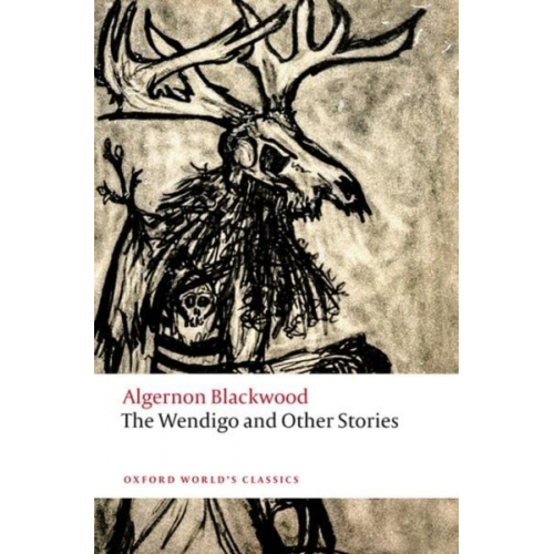 Algernon Blackwood - The Wendigo and Other Stories