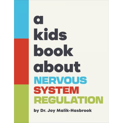 Joy Malik-Hasbrook - A Kids Book about Nervous System Regulation