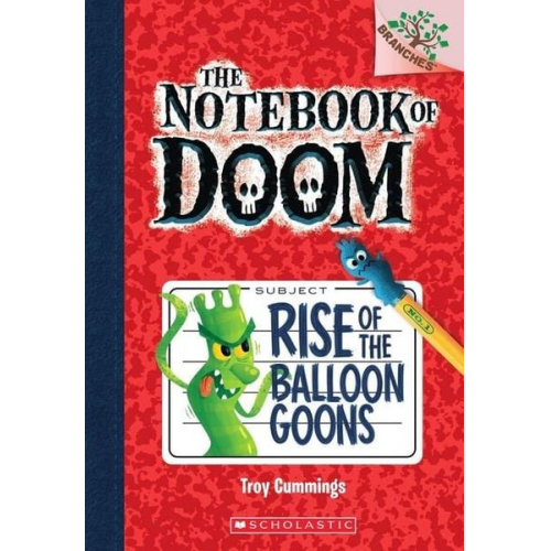 Troy Cummings - Rise of the Balloon Goons: A Branches Book (the Notebook of Doom #1)