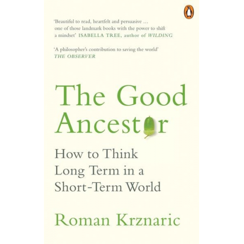 Roman Krznaric - The Good Ancestor