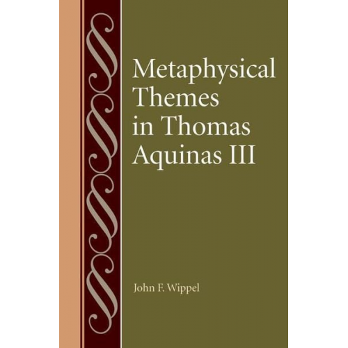 John F. Wippel - Metaphysical Themes in Thomas Aquinas III