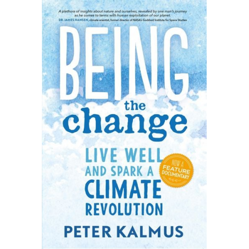 Peter Kalmus - Being the Change: Live Well and Spark a Climate Revolution