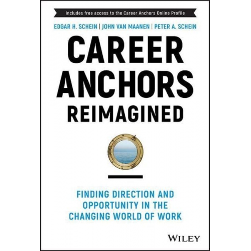 Edgar H. Schein John Van Maanen Peter A. Schein - Career Anchors Reimagined