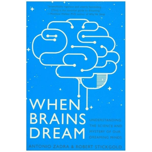 Antonio Zadra Robert Stickgold - When Brains Dream