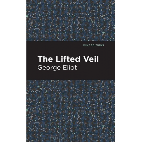 George Eliot - The Lifted Veil