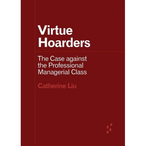 Catherine Liu - Virtue Hoarders