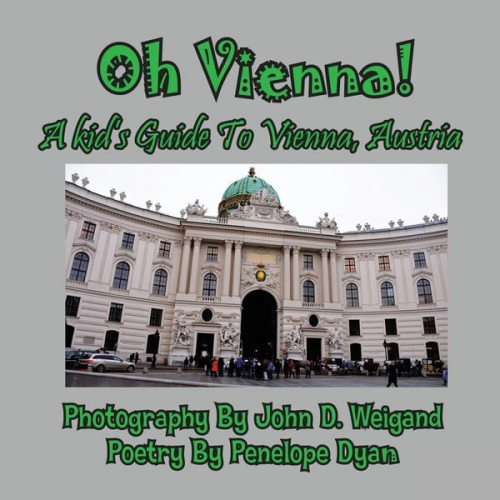 Penelope Dyan - Oh Vienna! a Kid's Guide to Vienna, Austria