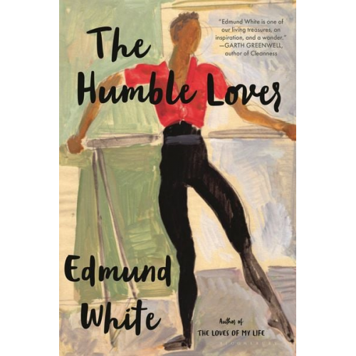 Edmund White - The Humble Lover