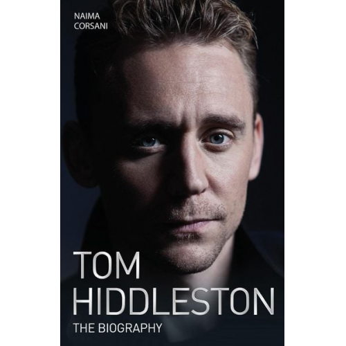 Naimi Corsani - Tom Hiddleston - The Biography