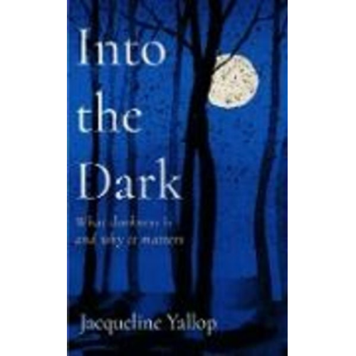 Jacqueline Yallop - Into the Dark