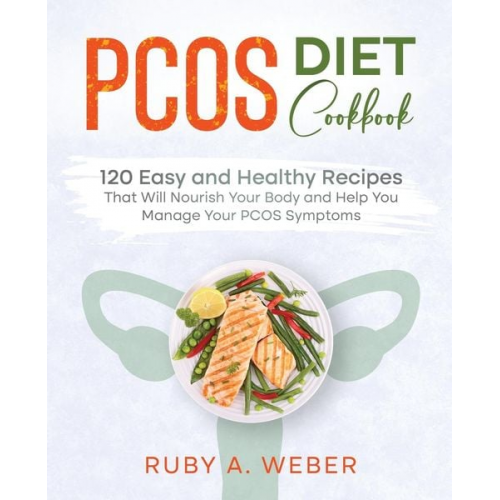 Ruby A. Weber - PCOS Diet Cookbook