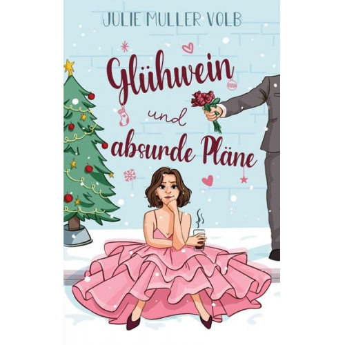 Julie Muller Volb - Glühwein und absurde Pläne