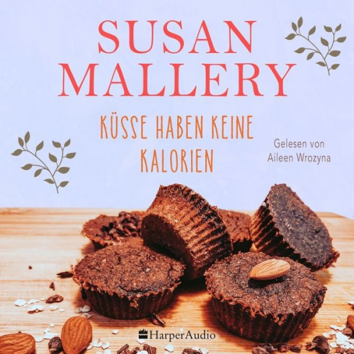 Susan Mallery - Küsse haben keine Kalorien (ungekürzt)