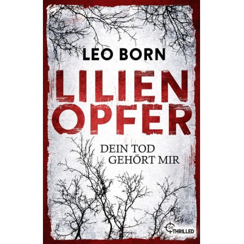 Leo Born - Lilienopfer. Dein Tod gehört mir