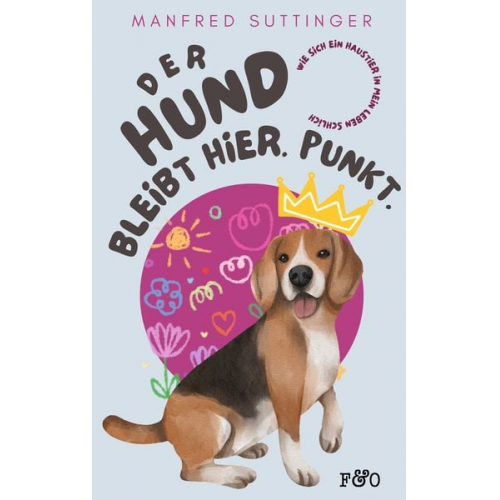 Manfred Suttinger - Der Hund bleibt hier. Punkt.