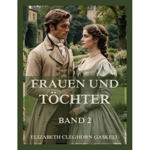 Elizabeth Gaskell - Frauen und Töchter