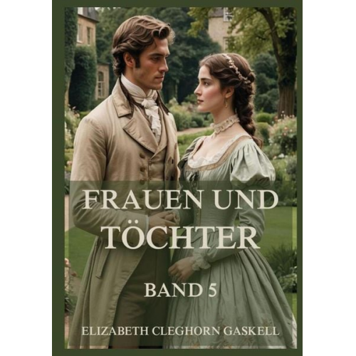 Elizabeth Gaskell - Frauen und Töchter