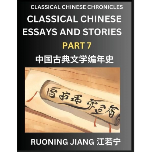 Ruoning Jiang - Classical Chinese Essays and Stories (Part 7)- Classical Chinese Chronicles, Reading Interesting Wen Yan Wen Classical Style of Writing with Short Par