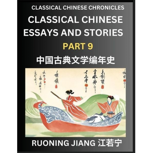 Ruoning Jiang - Classical Chinese Essays and Stories (Part 9)- Classical Chinese Chronicles, Reading Interesting Wen Yan Wen Classical Style of Writing with Short Par