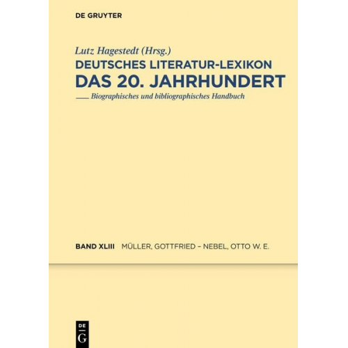 Deutsches Literatur-Lexikon. Das 20. Jahrhundert / Müller, Gottfried – Nebel, Otto Wilhelm Ernst