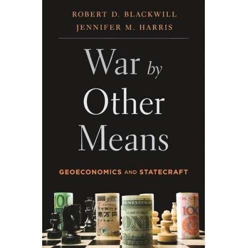 Robert D. Blackwill Jennifer M. Harris - War by Other Means