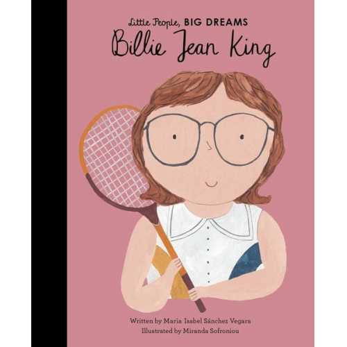 Maria Isabel Sanchez Vegara - Little People, Big Dreams: Billie Jean King