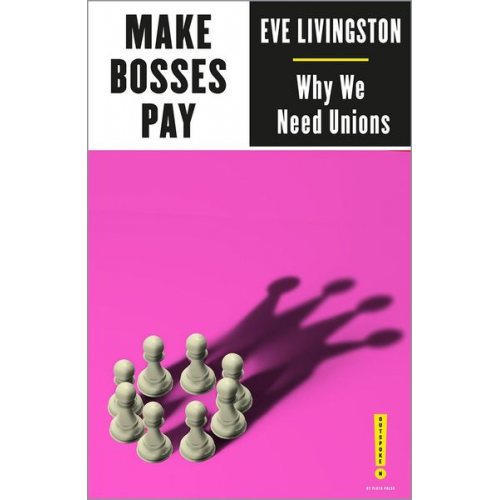 Eve Livingston Steph Bower - Make Bosses Pay