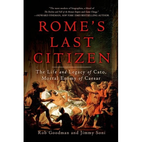 Rob Goodman Jimmy Soni - Rome's Last Citizen