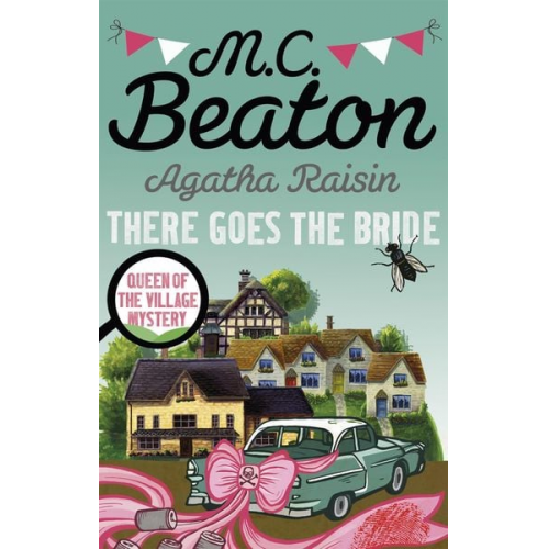 M. C. Beaton - Agatha Raisin: There Goes The Bride