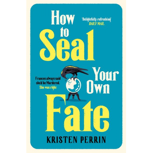 Kristen Perrin - How To Seal Your Own Fate