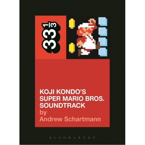 Andrew Schartmann - Koji Kondo's Super Mario Bros. Soundtrack