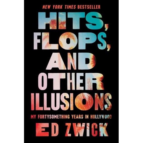 Ed Zwick - Hits, Flops, and Other Illusions