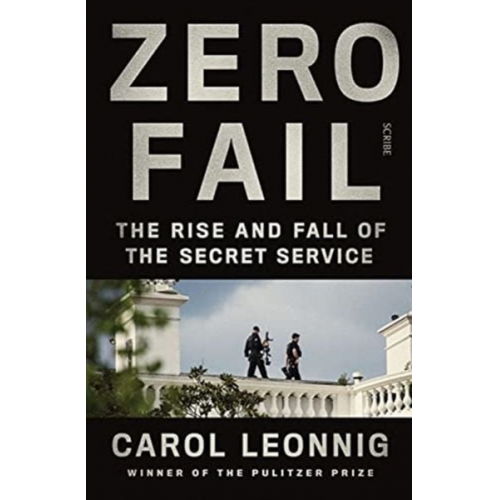 Carol Leonnig - Zero Fail