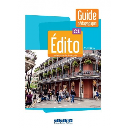 Édito C1, 2e édition. Guide pédagogique