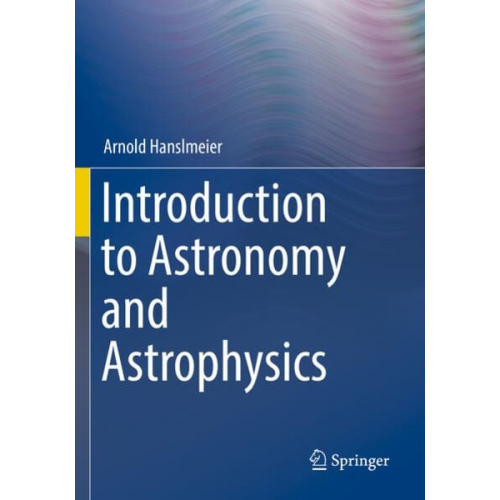 Arnold Hanslmeier - Introduction to Astronomy and Astrophysics