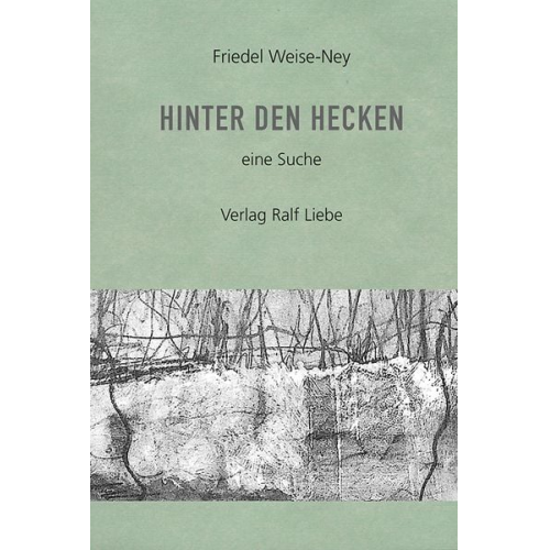 Friedel Weise-Ney - Hinter den Hecken