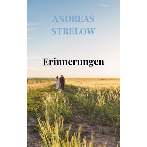 Andreas Strelow - Erinnerungen